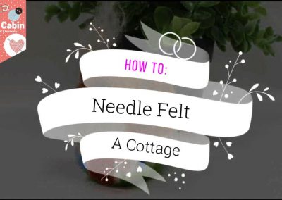 Needle Felt a House